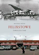 Felixstowe Through Time