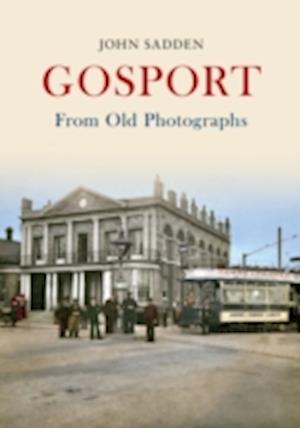 Gosport From Old Photographs