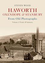 Haworth, Oxenhope & Stanbury From Old Photographs Volume 2