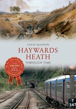 Haywards Heath Through Time