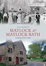 Matlock & Matlock Bath Through Time