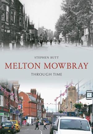 Melton Mowbray Through Time
