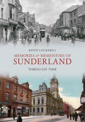 Memories & Mementoes of Sunderland Through Time