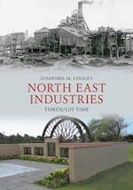 North East Industries Through Time