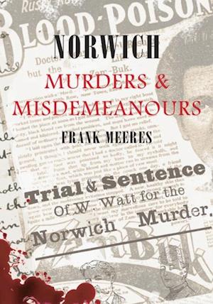 Norwich Murders & Misdemeanours