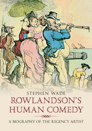 Rowlandson's Human Comedy