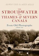Stroudwater and Thames and Severn Canals From Old Photographs Volume 1