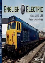 English Electric Class 40, 50 & 55 Diesel Locomotives