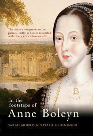 In the Footsteps of Anne Boleyn