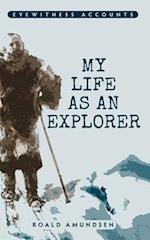 Eyewitness Accounts My Life as an Explorer