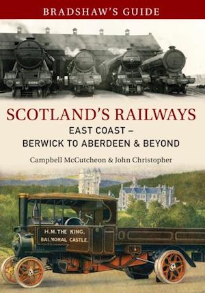 Bradshaw's Guide Scotland's Railways East Coast Berwick to Aberdeen & Beyond