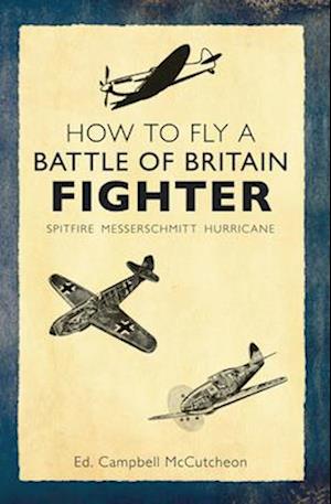 How to Fly a Battle of Britain Fighter