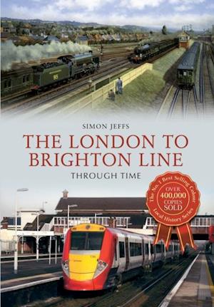 The London to Brighton Line Through Time