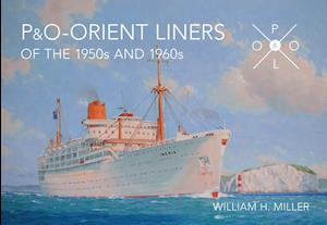 P & O Orient Liners of the 1950s and 1960s