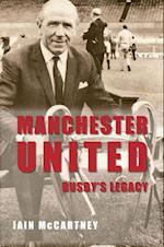 Manchester United Busby''s Legacy