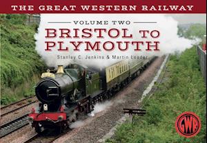 Great Western Railway Volume Two Bristol to Plymouth