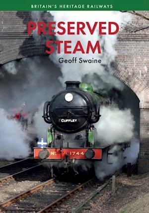 Preserved Steam Britain's Heritage Railways Volume One