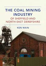 The Coal Mining Industry of Sheffield and North Derbyshire