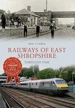 Railways of East Shropshire Through Time