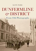 Dunfermline & District From Old Photographs
