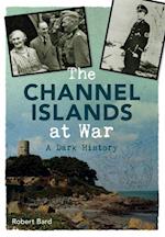 The Channel Islands at War