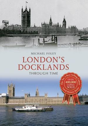London''s Docklands Through Time