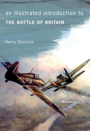 Illustrated Introduction to The Battle of Britain