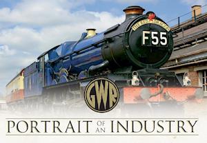 GWR Portrait of an Industry