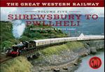 Great Western Railway Volume Five Shrewsbury to Pwllheli