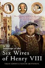 In the Footsteps of the Six Wives of Henry VIII