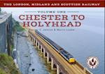 The London, Midland and Scottish Railway Volume One Chester to Holyhead