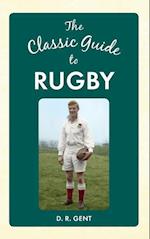 The Classic Guide to Rugby