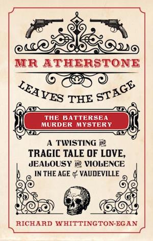 Mr Atherstone Leaves the Stage: The Battersea Murder Mystery