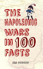 Napoleonic Wars in 100 Facts