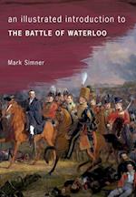 An Illustrated Introduction to the Battle of Waterloo