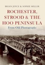 Rochester, Strood & the Hoo Peninsula From Old Photographs