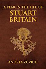 A Year in the Life of Stuart Britain