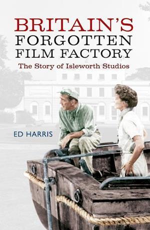 Britain's Forgotten Film Factory