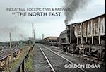 Industrial Locomotives & Railways of The North East