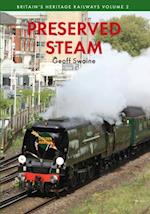 Preserved Steam Britain''s Heritage Railways Volume Two