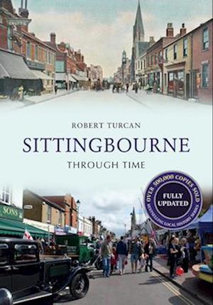 Sittingbourne Through Time Revised Edition