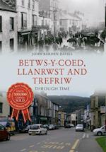 Betws-y-Coed, Llanrwst and Trefriw Through Time