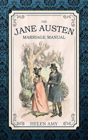 The Jane Austen Marriage Manual