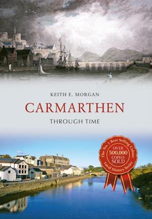 Carmarthen Through Time