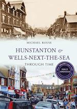 Hunstanton & Wells-Next-the-Sea Through Time Revised Edition
