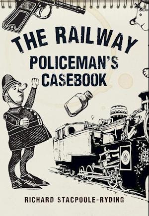 The Railway Policeman's Casebook
