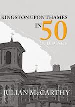 Kingston upon Thames in 50 Buildings