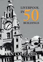 Liverpool in 50 Buildings