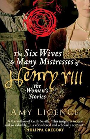 The Six Wives & Many Mistresses of Henry VIII