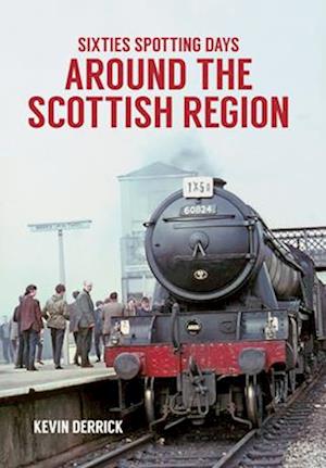 Sixties Spotting Days Around the Scottish Region